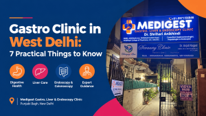 Gastro Clinic in West Delhi: 7 Practical, Helpful Facts